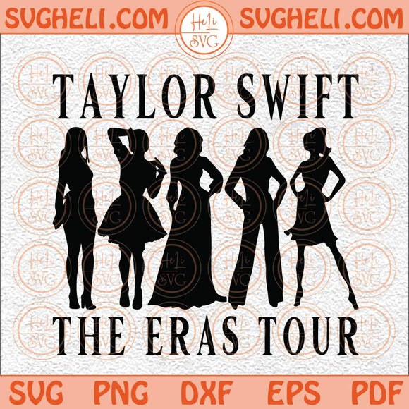 Taylor Swift Eras Merch The Eras Tour Svg Taylor Swift Svg Png Dxf Eps Files