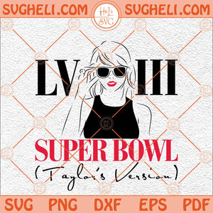 Taylor's Bowl Svg Swiftie Bowl LVIII Svg Super Bowl Taylors Svg Png Dxf Eps Files