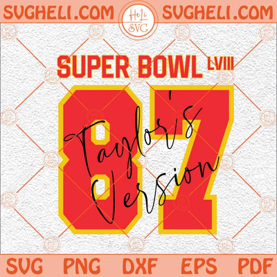 Taylor's Version Super Bowl Svg Super Bowl 2024 Svg Jersey 87 Svg Png Dxf Eps Files