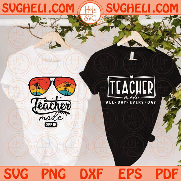 Teacher Mode Svg All Day Every Day Svg Teacher Appreciation Svg Png Dxf Eps Files