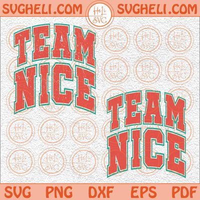 Team Nice Varsity Svg Team Nice Svg Christmas Vibes Svg Funny Svg Png Dxf Eps
