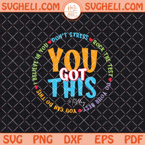 Test Day Rock The Test Teacher Testing Day You Got This Svg Png Dxf Eps Files