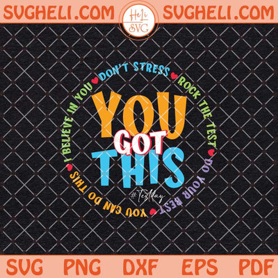 Test Day Rock The Test Teacher Testing Day You Got This Svg Png Dxf Eps Files