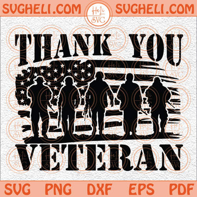 Thank You Veteran Svg Veteran Day Svg Veteran Dad Svg Veterans Svg Png Dxf Eps