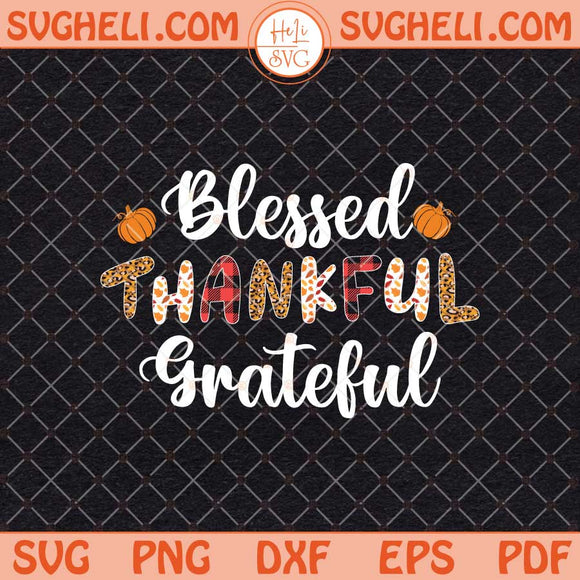 Thankful Grateful Blessed Svg Thankful Mama Svg Thankful Svg Dxf Eps Files