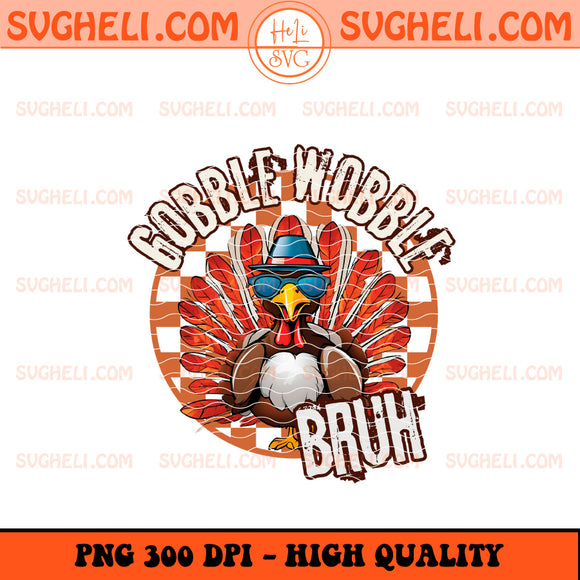 Thanksgiving Gobble Gobble Bruh Png Thanksgiving Png