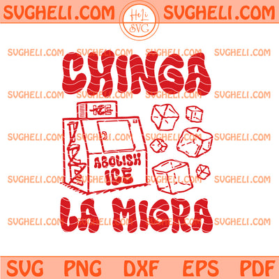 The Chinga La Migra Resist ICE Svg Chinga La Migra Svg