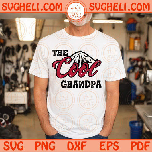 The Cool Grandpa Svg For Grandfather Svg Country Grandpa Svg Png Sublimation Dxf Eps Files