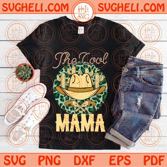 The Cool Mama Svg Leopard Western Mama Svg Country Mama Cowgirl Svg Png Dxf Eps Files