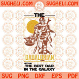 The Dadalorian Best Dad in the Galaxy Svg Funny Father's Day Svg Png Dxf Eps Files