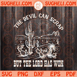The Devil Can Scrap But The Lord Has Won svg Country music lover svg Png Dxf Eps Files