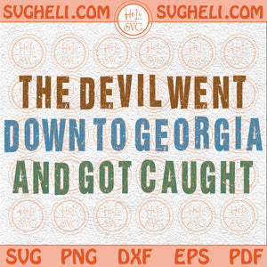 The Devil Went Down To Georgia Svg Lock Him Up Svg Anti Trump Svg Png Dxf Eps Files