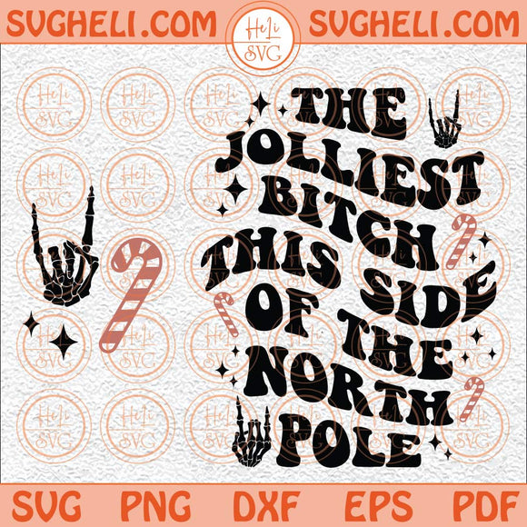 The Jolliest Bitch This Side Of The North Pole Svg Trendy Svg Png Dxf Eps Pocket Design Files