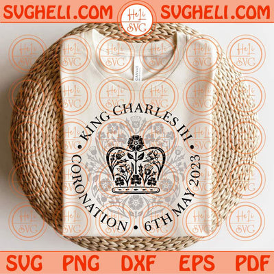 The Kings Coronation Svg Celebration King Charles 8th May 2023 Svg Png Dxf Eps Files