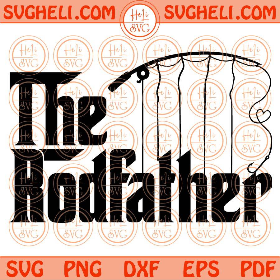 The Rod Father Svg The Rodfather Svg Funny Fishing Dad Svg Png