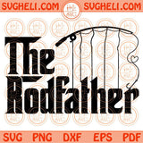 The Rod Father Svg The Rodfather Svg Funny Fishing Dad Svg Png Dxf Eps Files