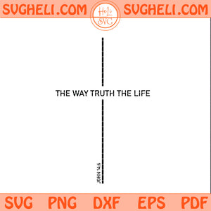 The Way Truth The Life Svg Man Of Faith Svg Jesus Svg