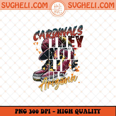 They Not Like Us Arizona Cardinals Png Arizona Air Jordan Png Sublimation Files