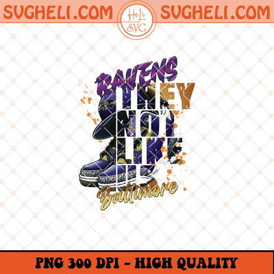 They Not Like Us Baltimore Ravens Png Ravens Air Jordan Png Sublimation Files
