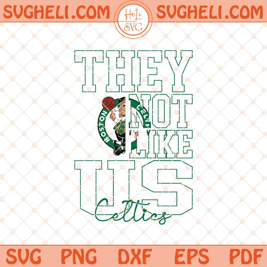 They Not Like Us Boston Celtics Basketball Svg NBA Svg Png Dxf Eps Files