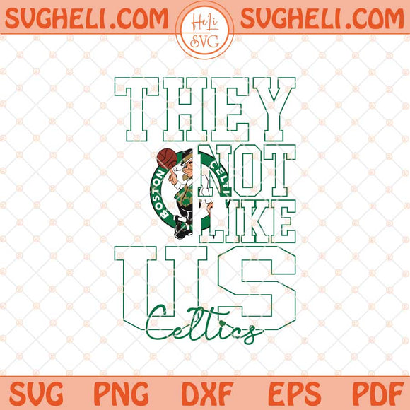 They Not Like Us Boston Celtics Basketball Svg NBA Svg Png Dxf Eps Files
