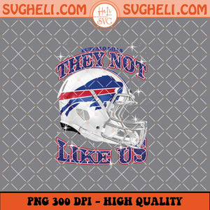 They Not Like Us Buffalo Bills Football Png Sublimation Files