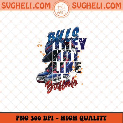 They Not Like Us Buffalo Bills Png Buffalo Air Jordan Png Sublimation Files