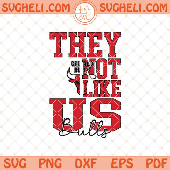 They Not Like Us Chicago Bulls Basketball Svg NBA Svg Png Dxf Eps Files