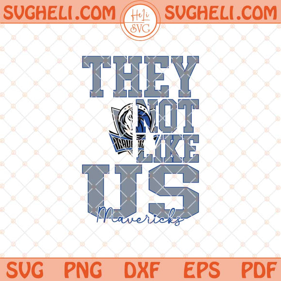 They Not Like Us Dallas Mavericks Basketball Svg NBA Svg Png Dxf Eps Files