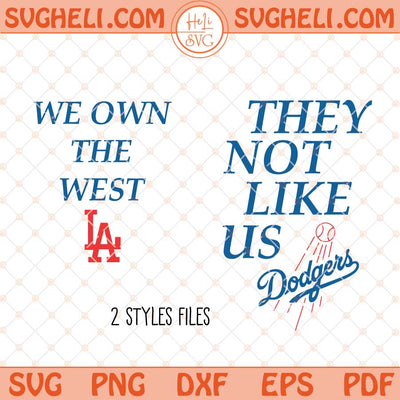 They Not Like Us Dodgers Svg We Own The West LA Svg Png Dxf Eps Files