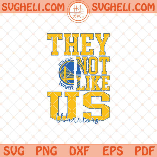 They Not Like Us Golden State Warriors Basketball Svg NBA Svg Png Dxf Eps Files