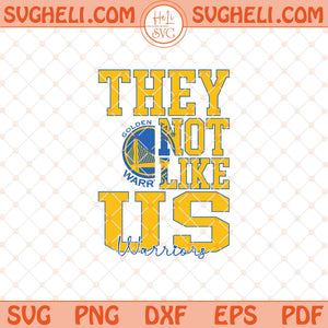 They Not Like Us Golden State Warriors Basketball Svg NBA Svg Png Dxf Eps Files