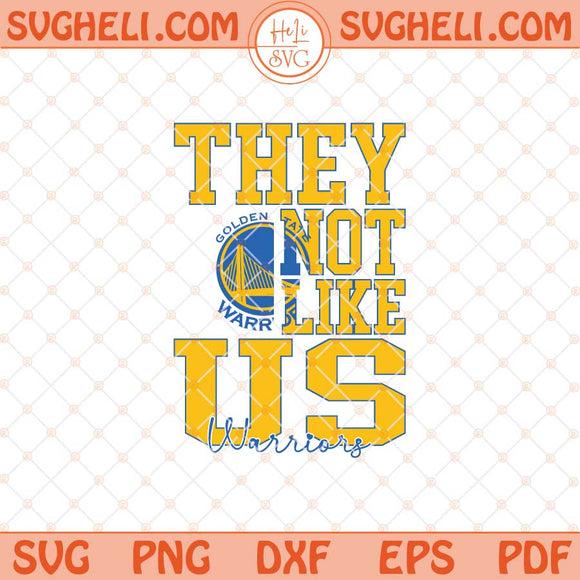 They Not Like Us Golden State Warriors Basketball Svg NBA Svg Png Dxf Eps Files