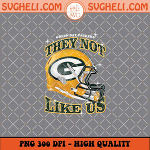 They Not Like Us Green Bay Packers Football Png Sublimation Files