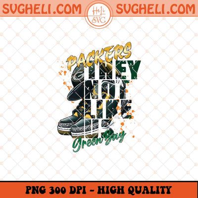 They Not Like Us Green Bay Packers Png Packers Jordan Png Sublimation Files