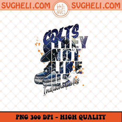 They Not Like Us Indianapolis Colts Png Colts Air Jordan Png Sublimation Files