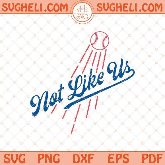 They Not Like Us LA Dodgers Svg Los Angeles Baseball Svg Png Dxf Eps Files