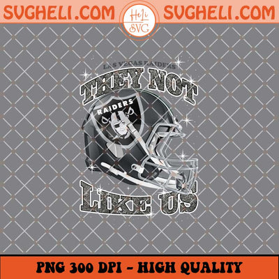 They Not Like Us Las Vegas Raiders Football Png Sublimation Files