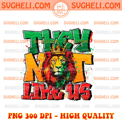 They Not Like Us Lions Juneteenth Png Black History Png