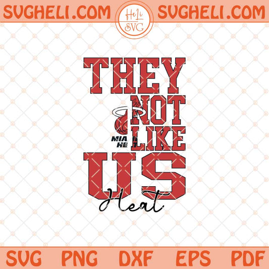 They Not Like Us Miami Heat Basketball Svg NBA Svg Png Dxf Eps Files