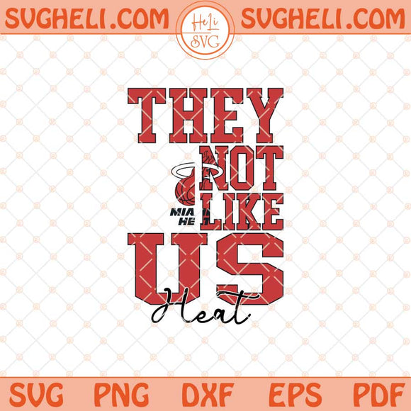 They Not Like Us Miami Heat Basketball Svg NBA Svg Png Dxf Eps Files