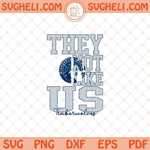 They Not Like Us Minnesota Timberwolves Basketball Svg NBA Svg Png Dxf Eps Files