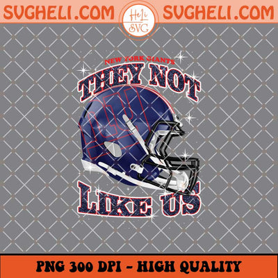 They Not Like Us New York Giants Football Png Sublimation Files