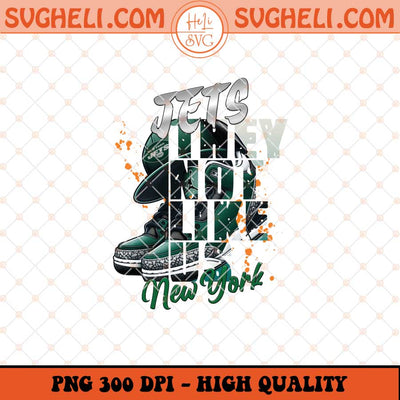 They Not Like Us New York Jets Png Jets Air Jordan Png Sublimation Files