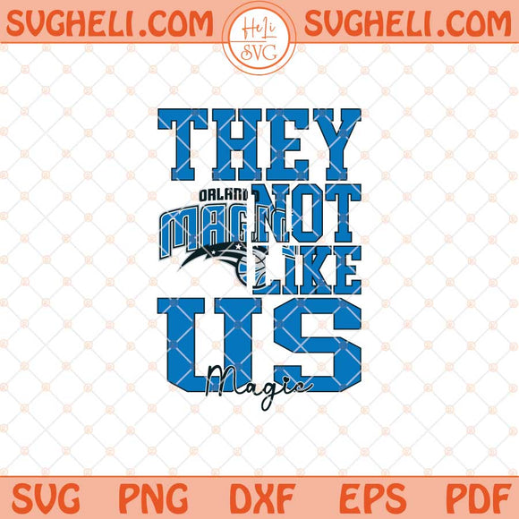 They Not Like Us Orlando Magic Basketball Svg NBA Svg Png Dxf Eps Files