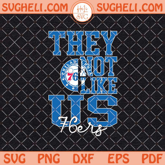 They Not Like Us Philadelphia 76ers Basketball Svg NBA Svg Png Dxf Eps Files