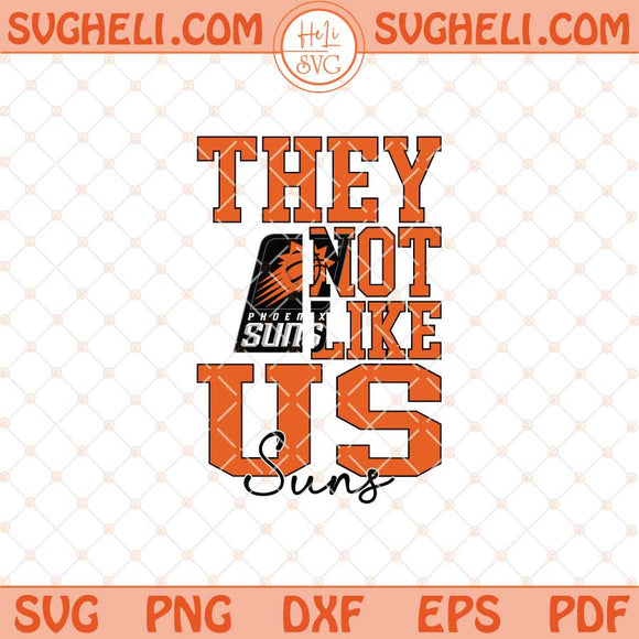 They Not Like Us Phoenix Suns Basketball Svg NBA Svg Png Dxf Eps Files