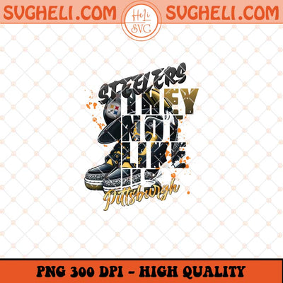 They Not Like Us Pittsburgh Steelers Png Steelers Jordan Png Sublimation Files