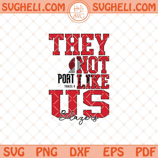 They Not Like Us Portland Trail Blazers Basketball Svg NBA Svg Png Dxf Eps Files
