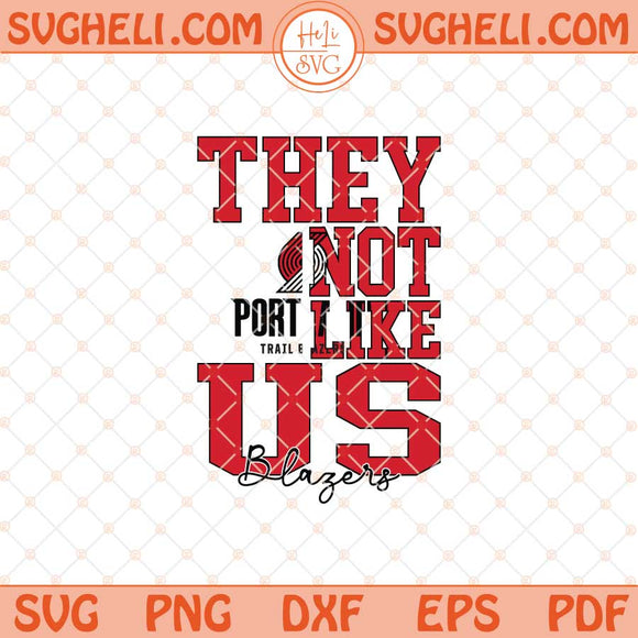 They Not Like Us Portland Trail Blazers Basketball Svg NBA Svg Png Dxf Eps Files